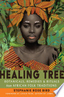 Healing Tree: Botanicals, Remedies, and Rituals fr by Phoenix Books