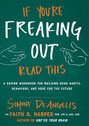 If You're Freaking Out, Read This: A Coping Workbo by Phoenix Books