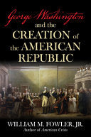 George Washington and the Creation of the American by Phoenix Books