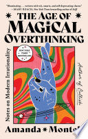 The Age of Magical Overthinking