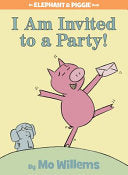 I Am Invited to a Party! (An Elephant & Piggie Bo by Phoenix Books