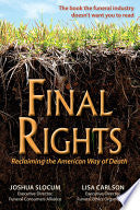 Final Rights : Reclaiming the American Way of Deat by Phoenix Books