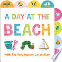 Day at the Beach with the Very Hungry Caterpillar: by Phoenix Books