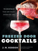 Freezer Door Cocktails: 75 Cocktails That Are Read by Phoenix Books