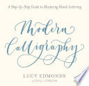 Modern Calligraphy: A Step-By-Step Guide to Master