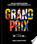Grand Prix: An Illustrated History of Formula 1 by Phoenix Books