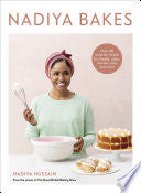 Nadiya Bakes: Over 100 Must-Try Recipes for Breads