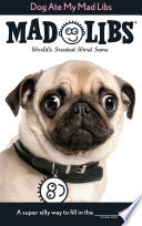 Dog Ate My Mad Libs by Phoenix Books
