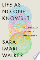 Life as No One Knows It: The Physics of Life's Eme