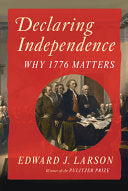 Declaring Independence Why 1776 Matters by Phoenix Books