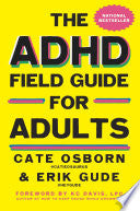 The ADHD Field Guide for Adults