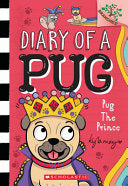 Pug the Prince A Branches Book Diary of a Pug 9