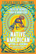 Native American Stories & Legends: Tales of Gods,