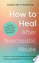 How to Heal After Narcissistic Abuse: From Self-Ab by Phoenix Books