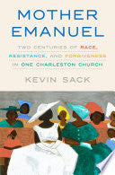 Mother Emanuel: Two Centuries of Race, Resistance,