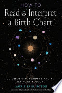 How to Read and Interpret a Birth Chart: Guidepost by Phoenix Books