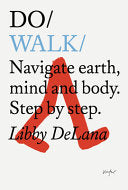 Do Walk: Navigate Earth, Mind and Body. Step by St by Phoenix Books