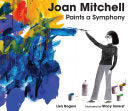 Joan Mitchell Paints a Symphony by Phoenix Books
