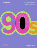 1990s: A Visual History of the Decade by Phoenix Books