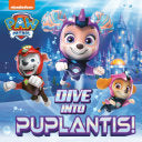 Dive into Puplantis PAW Patrol by Phoenix Books