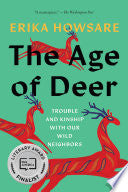 Age of Deer: Trouble and Kinship with Our Wild Nei by Phoenix Books