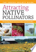 Attracting Native Pollinators : The Xerces Society by Phoenix Books