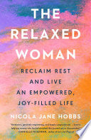 Relaxed Woman: Reclaim Rest and Live an Empowered,