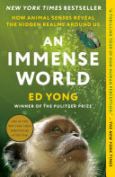 Immense World How Animal Senses Reveal the Hidden by Phoenix Books