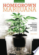 Homegrown Marijuana : Create a Hydroponic Growing by Phoenix Books