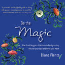 Be the Magic: Bite-Sized Nuggets of Wisdom to Feed by Phoenix Books