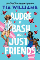 Audre & Bash Are Just Friends by Phoenix Books