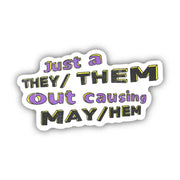 Just A They/Them Out Causing May/Hem Sticker by Wild Lark