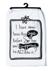 Snarkasms Act My Age: The Flour Sack Towel for the Young at Heart