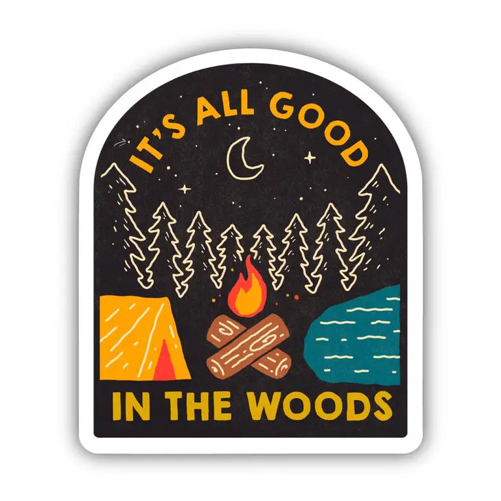 It's All Good in the Woods Sticker by Wild Lark
