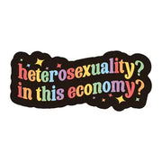 Heterosexuality In This Economy Rainbow Sticker
