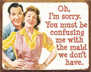 Tin Sign - Maid We Don't have by Homeportonline