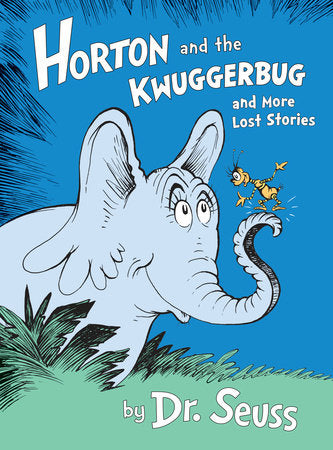 Dr. Seuss Book Horton and the Kwuggerbug and More Lost Stories (8x11 Hardcover) by Homeportonline