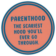 Sip Sip Hooray Coaster -  Parenthood - The Scariest Hood You'll Ever Go Through