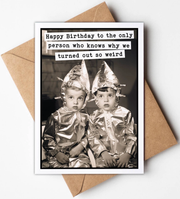 Birthday Card for Siblings - Why We're So Weird