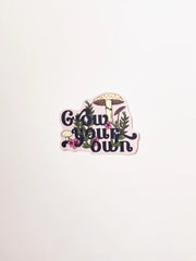 Grow Your Own - Sticker