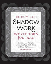 The Complete Shadow Work Workbook And Journal