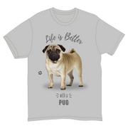 Life is Better with a Pug T-Shirt -
