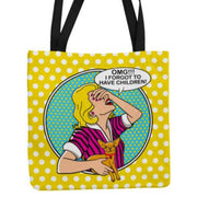 OMG I Forgot To Have Tote