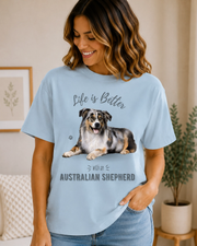 Life is Better with an Australian Shepherd T-Shirt -