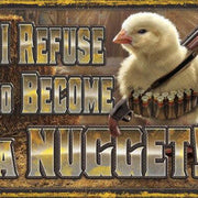 Tin Sign - Chicken Nugget Refusal by Homeportonline