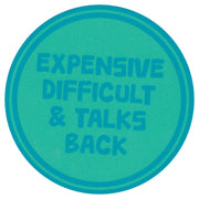 Sip Sip Hooray Coaster -  Expensive Difficult and Talks Back