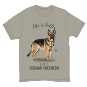 Life is Better with a German Shepherd T-Shirt -
