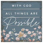 Perfect Pallet Petite Sign  - All Things Are Possible