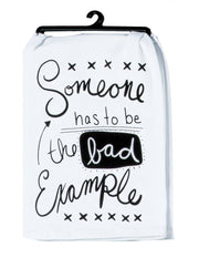 Snarkasms Bad Example: The Flour Sack Towel for the Gloriously Imperfect