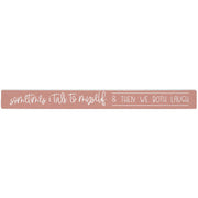 16 inch Shelf Sitter Sign - We Both Laugh